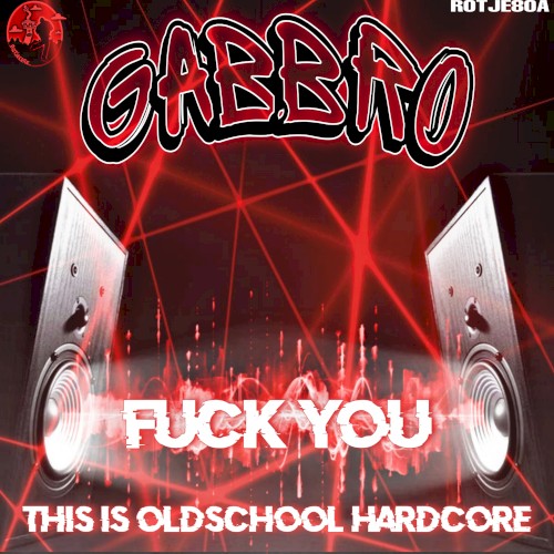 Fuck You: This Is Oldschool Hardcore