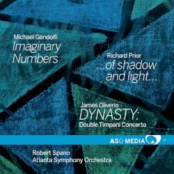 Gandolfi: Imaginary Numbers / Prior: … of shadow and light … / Oliverio: Dynasty