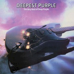 Deepest Purple: The Very Best of Deep Purple