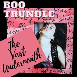 The Vast Underneath
