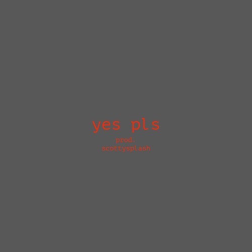 yes pls
