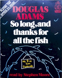 So Long and Thanks for All the Fish