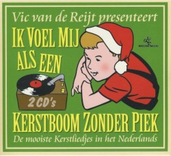 Vic van de Reijt presenteert: Ik voel mij als een kerstboom zonder piek: De mooiste kerstliedjes in het Nederlands