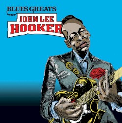 Blues Greats: John Lee Hooker