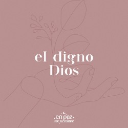 El Digno Dios
