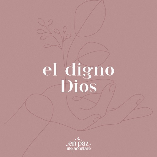 El Digno Dios