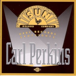 Sun Record Company - Orby Records Spotlights: Carl Perkins