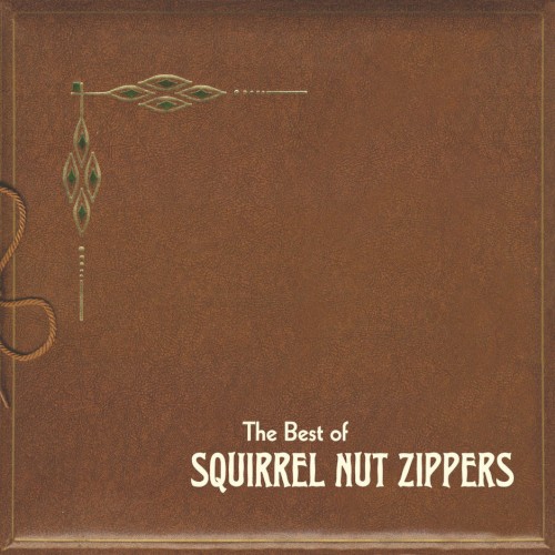 The Best of Squirrel Nut Zippers as Chronicled by Shorty Brown