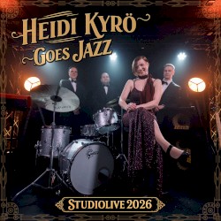 Heidi Kyrö Goes Jazz (Studiolive 2026)