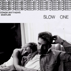 SLOW ONE