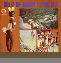 Ska at the Jamaica Playboy Club