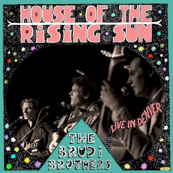 House of the Rising Sun (live in Denver)