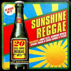 Sunshine Reggae: 20 Feel Good Reggae Hits