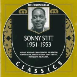 The Chronological Classics: Sonny Stitt 1951-1953