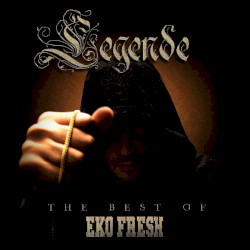 Legende: The Best of Eko Fresh