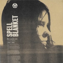 Spell Blanket - Collected Demos 2006 - 2009