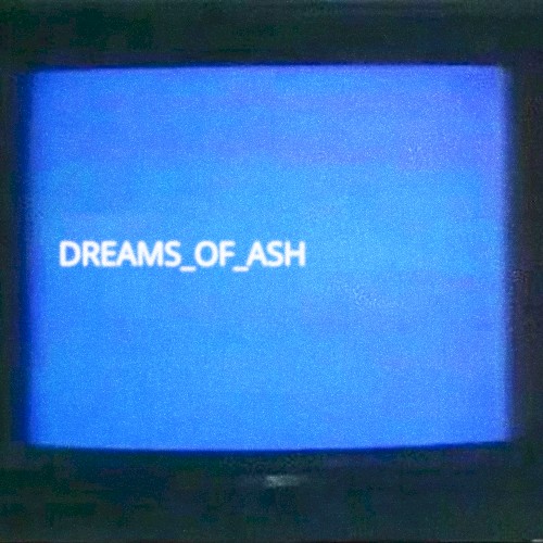 DREAMS_OF_ASH