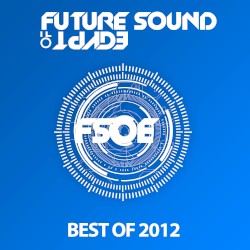 Future Sound of Egypt – Best of 2012