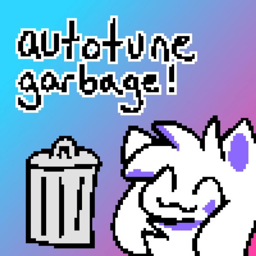 autotune garbage