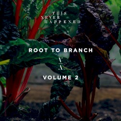 Root to Branch, Volume 2