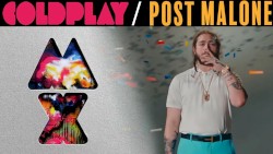 Coldplay remixed with Post Malone (Paradise / Congratulations)