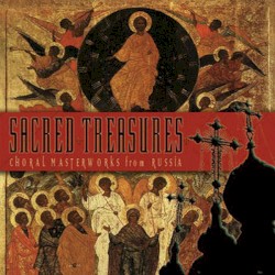 Sacred Treasures: Choral Masterworks From Russia