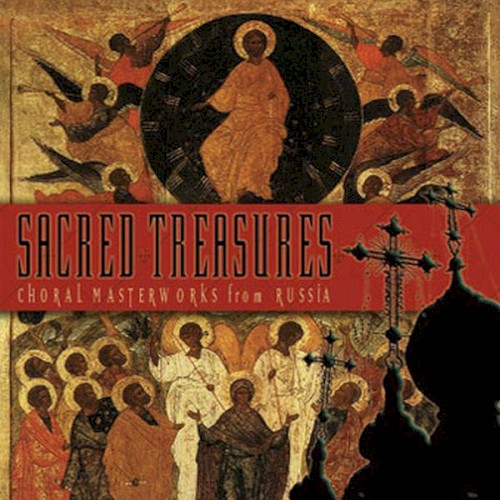 Sacred Treasures: Choral Masterworks From Russia