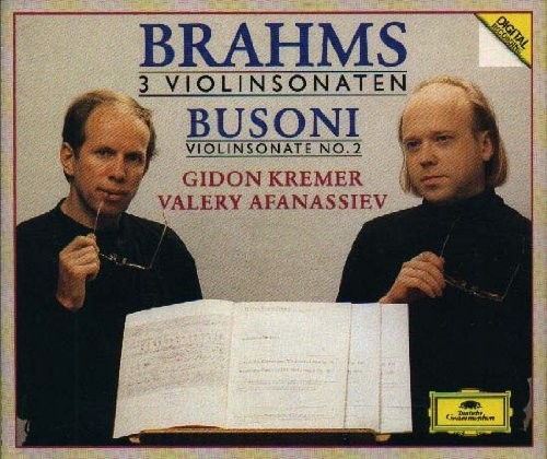 Brahms: 3 Violinsonaten / Busoni: Violinsonate no. 2