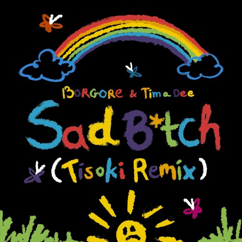 Sad B*tch (Tisoki remix)