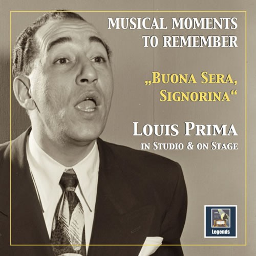 Musical Moments to Remember: „Buona Sera, Signorina“ – Louis Prima in Studio and on Stage