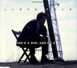 She’s a Girl and I’m a Man