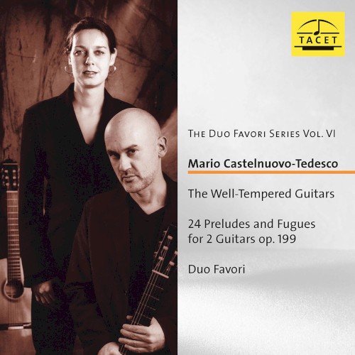 Duo Favori Series, Vol. 6: Castelnuovo-Tedesco – The Well-Tempered Guitars, op. 199