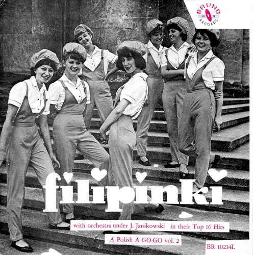 Filipinki with orchestra under J. Janikowski in their Top 16 Hits. A Polish A GO-GO