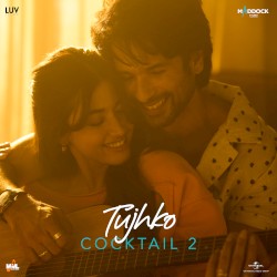 Tujhko (From “Cocktail 2”)