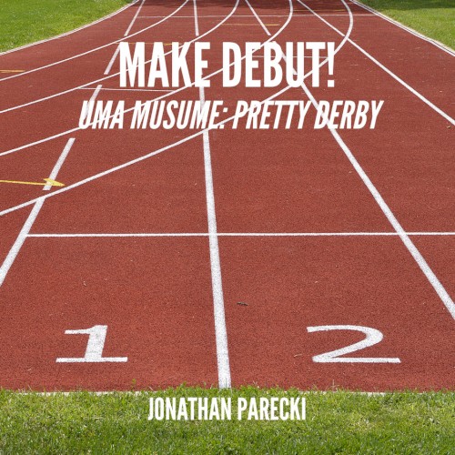 Make Debut! (From "Uma Musume: Pretty Derby")