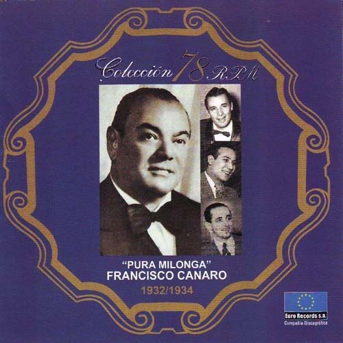 Colección 78 RPM: Pura milonga: 1932/1934