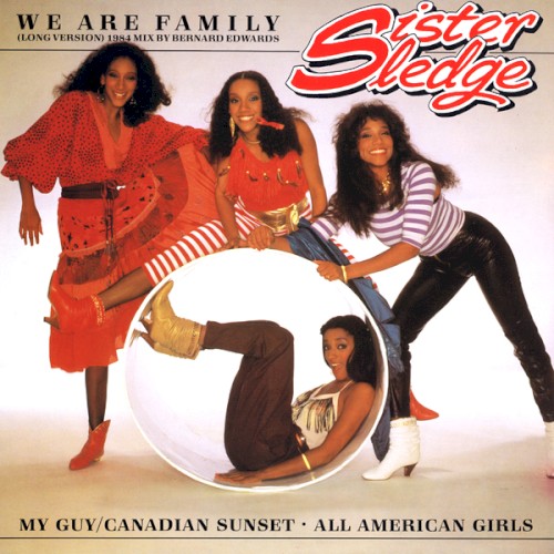 We Are Family (Long Version) (1984 Mix By Bernard Edwards)