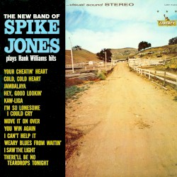 The New Band of Spike Jones Plays Hank Williams Hits