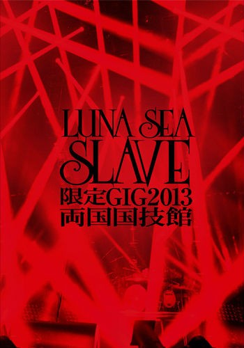 SLAVE限定GIG 2013 両国国技館