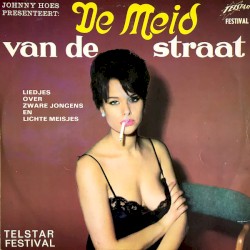 Johnny Hoes presenteert: De meid van de straat