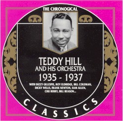 The Chronological Classics: Teddy Hill and His Orchestra 1935-1937