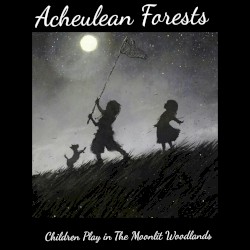 Children Play in the Moonlit Woodlands (Come Out and Play)
