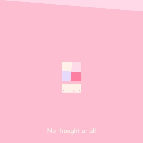 No Thought at All