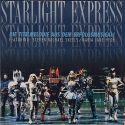 Starlight Express: Die Titelmelodie aus dem Erfolgsmusical!
