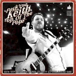 Fuck You! I'm Keith Top of the Pops