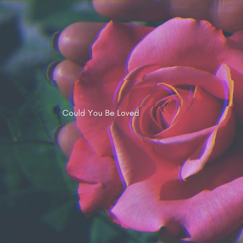 Could You Be Loved