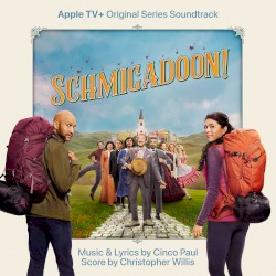 Schmigadoon!: Apple TV+ Original Series Soundtrack