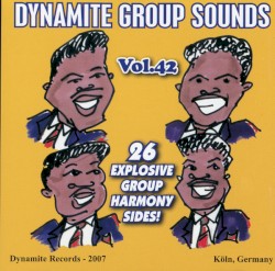 Dynamite Group Sounds, Vol. 42: 26 Explosive Group Harmony Sides