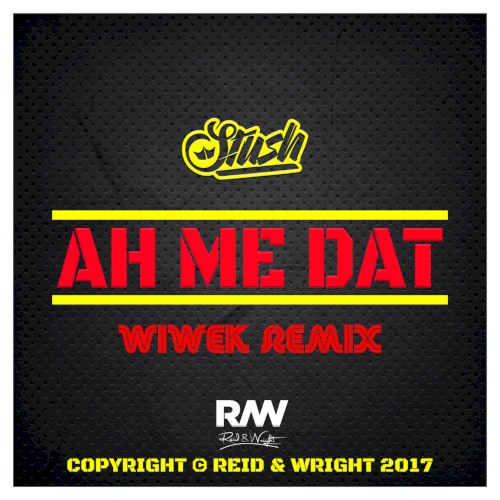Ah Me Dat (Wiwek remix)
