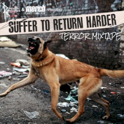 Suffer To Return Harder - Terror Mixtape